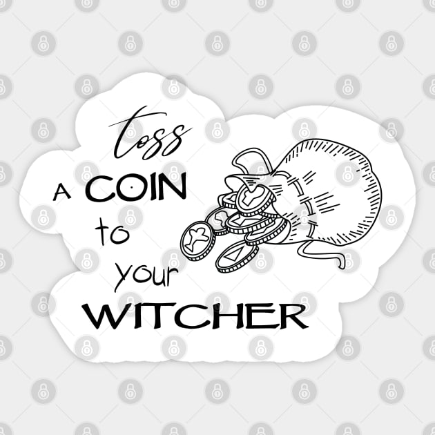 Witcher - Toss a Coin to your Witcher Sticker by olivergraham